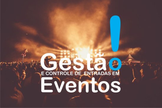 Gestão e controle de entradas em eventos.jpg